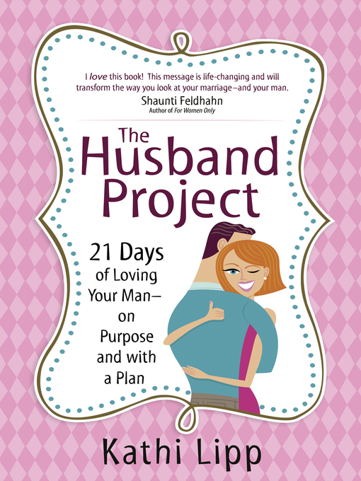 Title details for The Husband Project by Kathi Lipp - Available